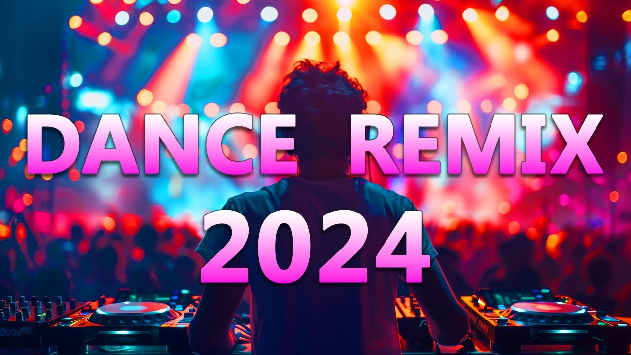 DANCE PARTY SONGS 2024   Mashups  Remixes Of Popular Songs   DJ Remix Club Music Dance Mix 2024