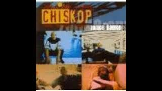 Chiskop - Zikhiphani Lapho