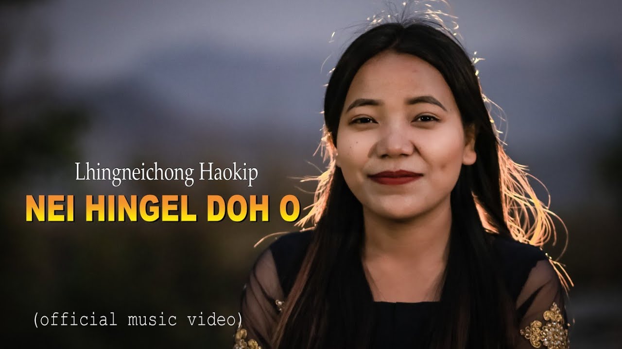 Lhingneichong Haokip   NEI HIN GELDOH O   Official Music video  HANS MEDIA 