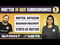 Matter in Our Surroundings 01 | Matter | Diffusion | Brownian Movement | States of Matter | Class 9