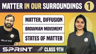 Matter in Our Surroundings 01 | Matter | Diffusion | Brownian Movement | States of Matter | Class 9