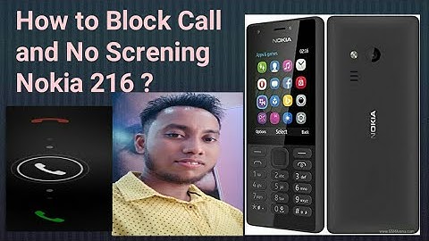 How to Remove Block and No Secrening Number Nokia 216 ?