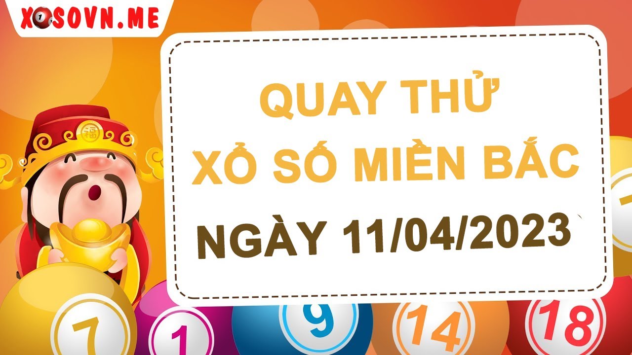 animation casino entreprise Quay thử XSMB 11/04/2023 - Dự đoán quay thử xổ số Miền Bắc ngày 11 tháng 4- SXMB - KQXSMB - XSHN
