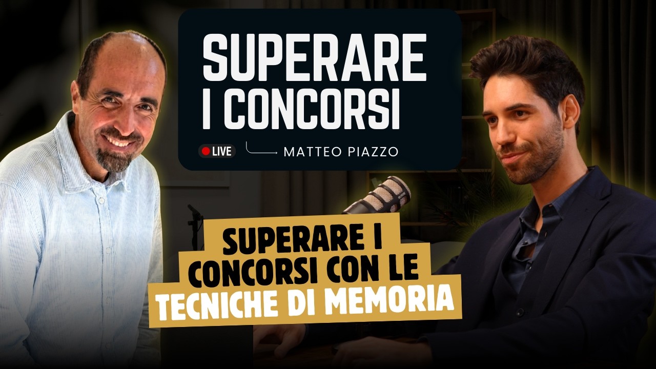 Come superare i concorsi con le Tecniche di Memoria: Live con @Matteo Piazzo