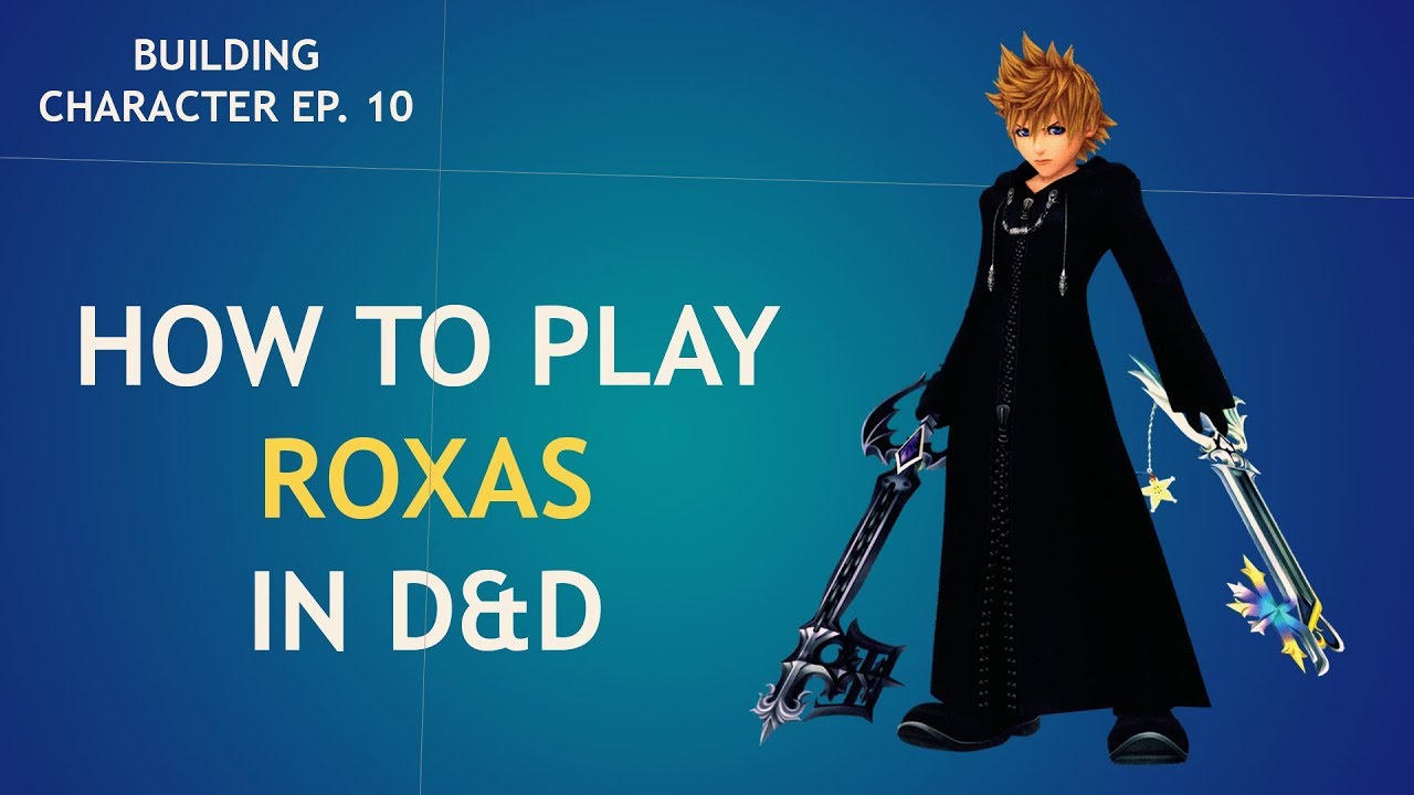 How to Play Roxas in Dungeons & Dragons (Ranger/Cleric Multiclass ...