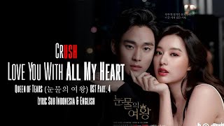 [Queen of Tears OST] ❤️ Crush (눈물의 여왕) - Love You With All My Heart(미안해 미워해 사랑해) | Lyric (Sub Indo)