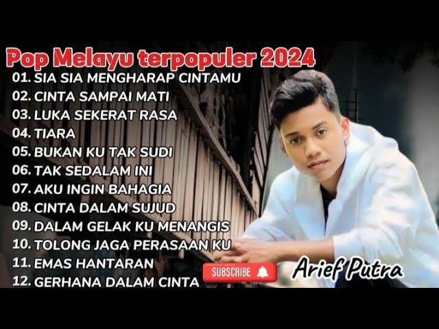 ARIEF FULL ALBUM TERPOPULER 2024 || SIA SIA MENGHARAP CINTAMU - CINTA SAMPAI MATI class=