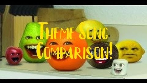 Annoying Orange Theme Song Comparison 🍊 [REUPLODED]