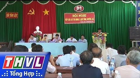THVL |Đại biểu HĐND 3 cấp tiếp xúc cử tri