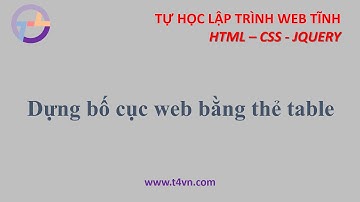 T4vn.com - Lập trình web tĩnh HTML - Bài 9: Dựng bố cục web bằng thẻ table