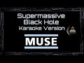 Muse Supermassive Black Hole CC Karaoke Instrumental Lyrics