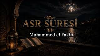 ASR SURESİ | Muhammed el Fakih 