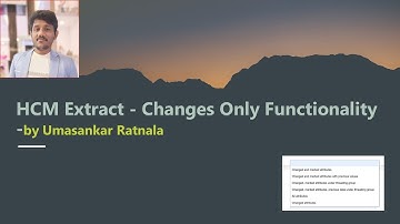 Oracle Fusion HCM Technical- 49-03 :HCM Extracts Changes Only Functionality