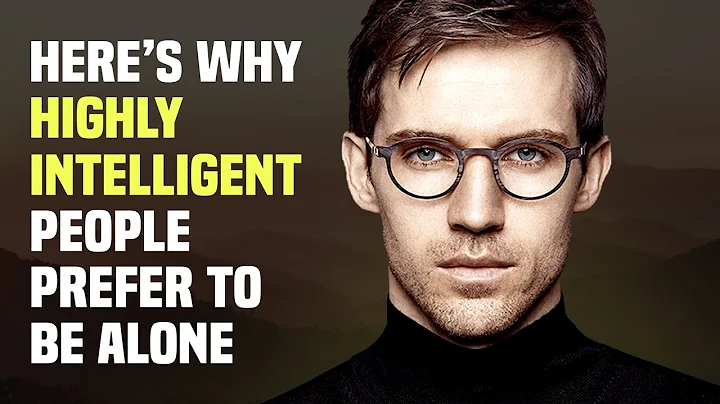 15 Reasons Why Highly Intelligent People Prefer to Be Alone - DayDayNews