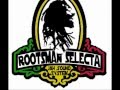 Rootsman selecta  (por la noche RMX)