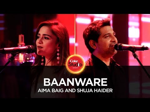 Coke Studio Season 10| Baanware| Shuja Haider & Aima Baig