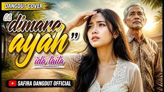 DIMANA AYAH – IDA LAILA | Cover Dangdut Lawas | SAFIRA DANGDUT OFFICIAL