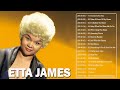 Etta James Greatest Hits Full Album || Best Songs Of Etta James 2022