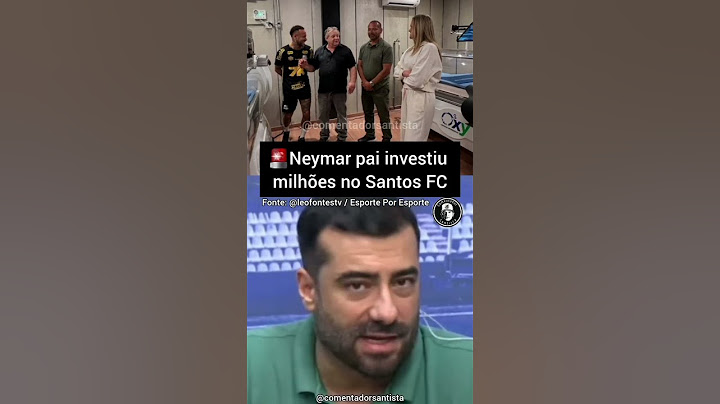 20 MILHÕES NEYMAR PAI INJETOU NO SANTOS - SEGUNDO LEO FONTES!