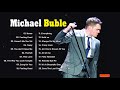 Michael Buble Greatest Hits Full Album - The Best Of Michael Buble 2021