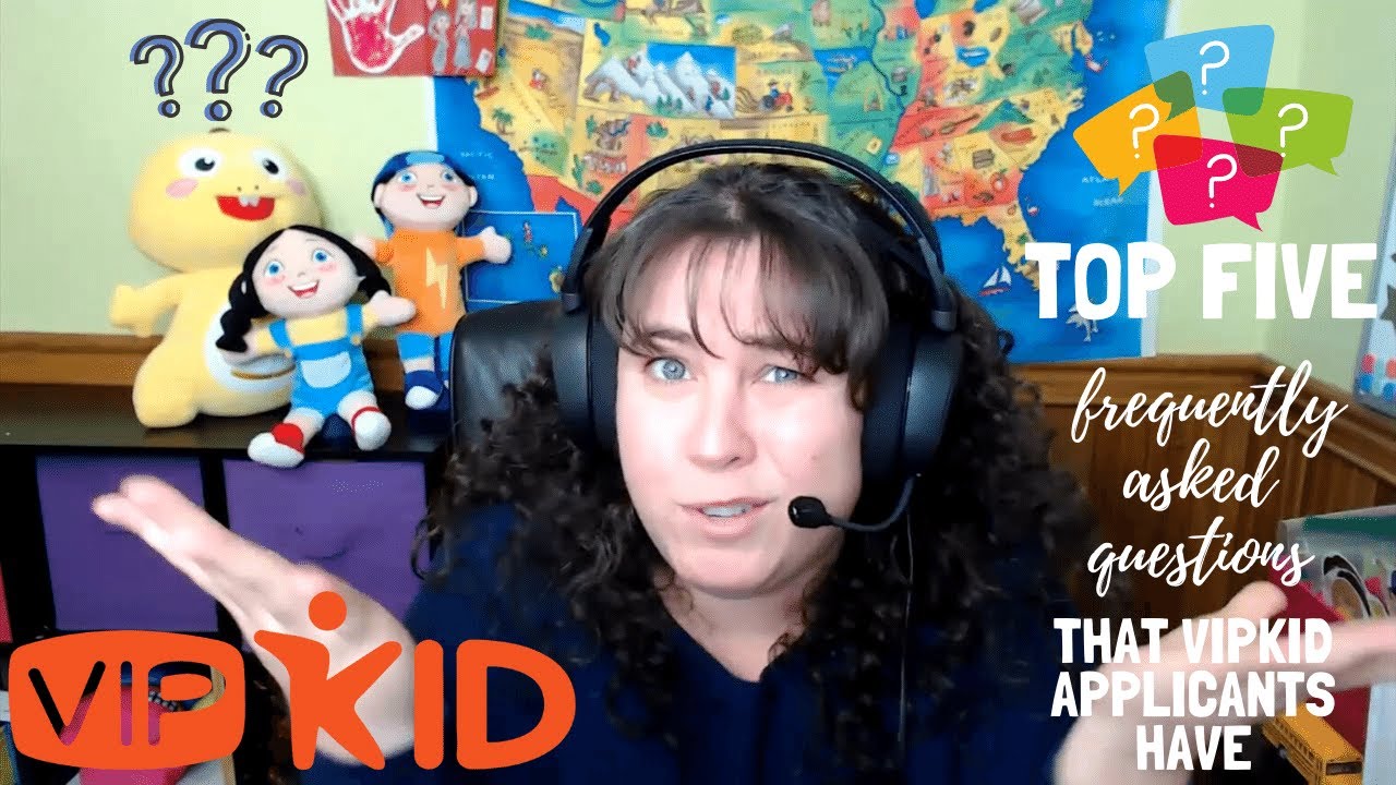 TOP FIVE frequently asked questions (FAQs) that VIPKID applicants ask