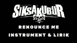 SIKSA KUBUR - Renounce me (Instrument musik & lirik lagu)