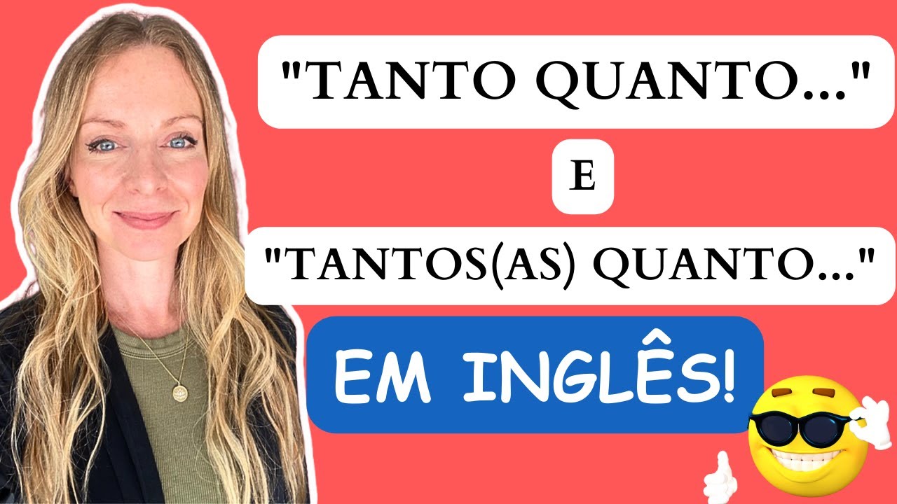 Como se fala "TANTO QUANTO" e "TANTOS(AS) QUANTO" em INGLÉS? YouTube