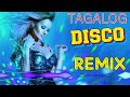 TAGALOG NON STOP DISCO REMIX PART 2