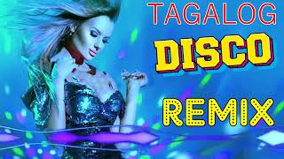 TAGALOG NON STOP DISCO REMIX PART 2