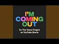 I M Coming Out For YouTube Shorts Trevor Project mp3