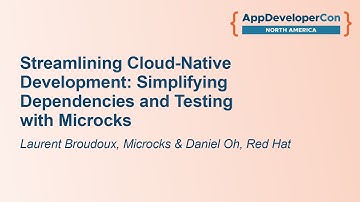 Streamlining Cloud-Native Development: Simplifying Dependencies and...- Laurent Broudoux & Daniel Oh