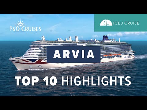 Top Ten Highlights Aboard P&O Cruises' Arvia | Iglu Cruise