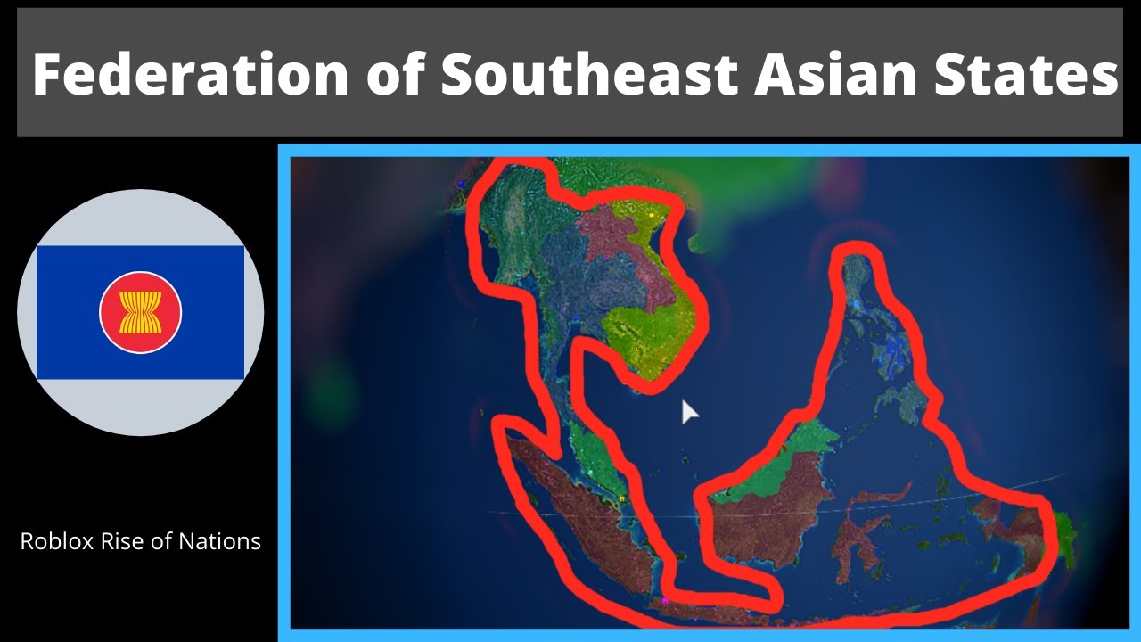 Reforming The Federation Of Southeast Asian States Roblox Rise Of Nations Youtube - federation of south east asian states roblox rise of nations