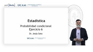 Estadística - Probabilidad condicional. Ej.6 - Jesús Soto