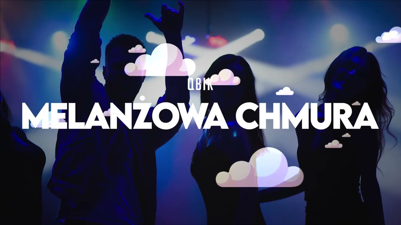 Watch QBIK - Melanżowa Chmura on YouTube Watch QBIK - Melanżowa Chmura on YouTube
