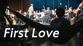 First Love / CHILL CLASSIC CONCERT -2022 summer-