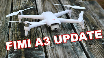 Xiaomi Fimi A3 Firmware Update & Flight Features - TheRcSaylors