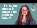  25 ans jai appris que javais un cancer de la peau  cause dun grain de beaut