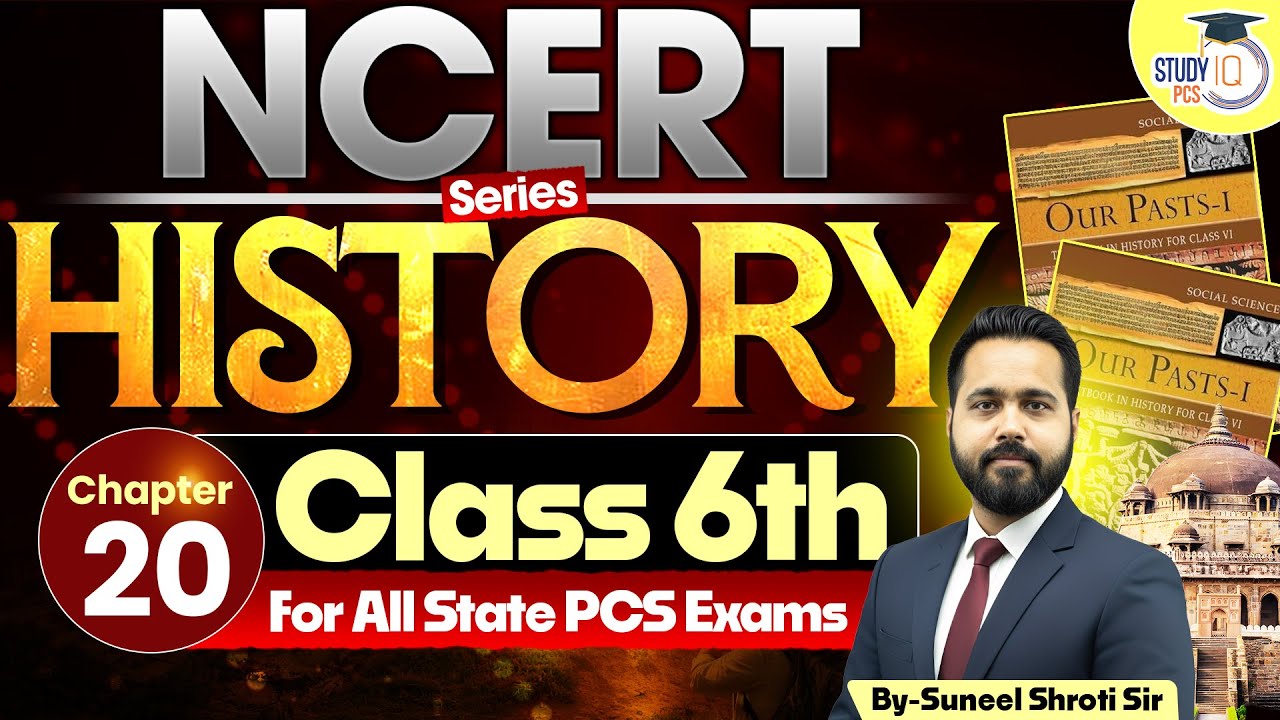 NCERT Class 6ᵗʰ History: Chapter 20 | NCERT History Class 6ᵗʰ to 12ᵗʰ for All State PCS Exams