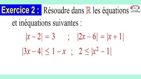 Résoudre des équations et inéquations avec valeur absolue. Exercice corrigé Nombres réels, Analyse 1