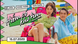 Vignette de la vidéo "HIẾM CÓ KHÓ TÌM - JSOL ft. HAN SARA | Official MV"