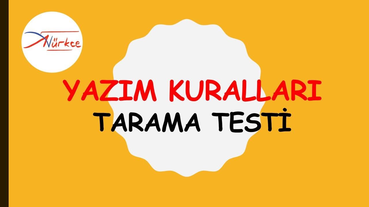 YAZIM KURALLARI / TARAMA TESTİ / ADEM HOCA