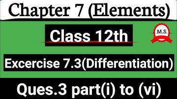 [PDF] Excercise 7.3 Ques.3 part(i) to (vi) Elements Class 12th Chapter 7//Differentiation//