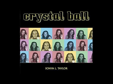 Lyrics: Crystal Ball by Sonya L Taylor