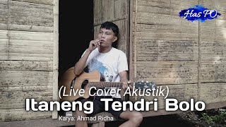 Lagu Bugis Terbaru ll Itaneng Tenri Bolo - Has PO (Live Cover Akustik)