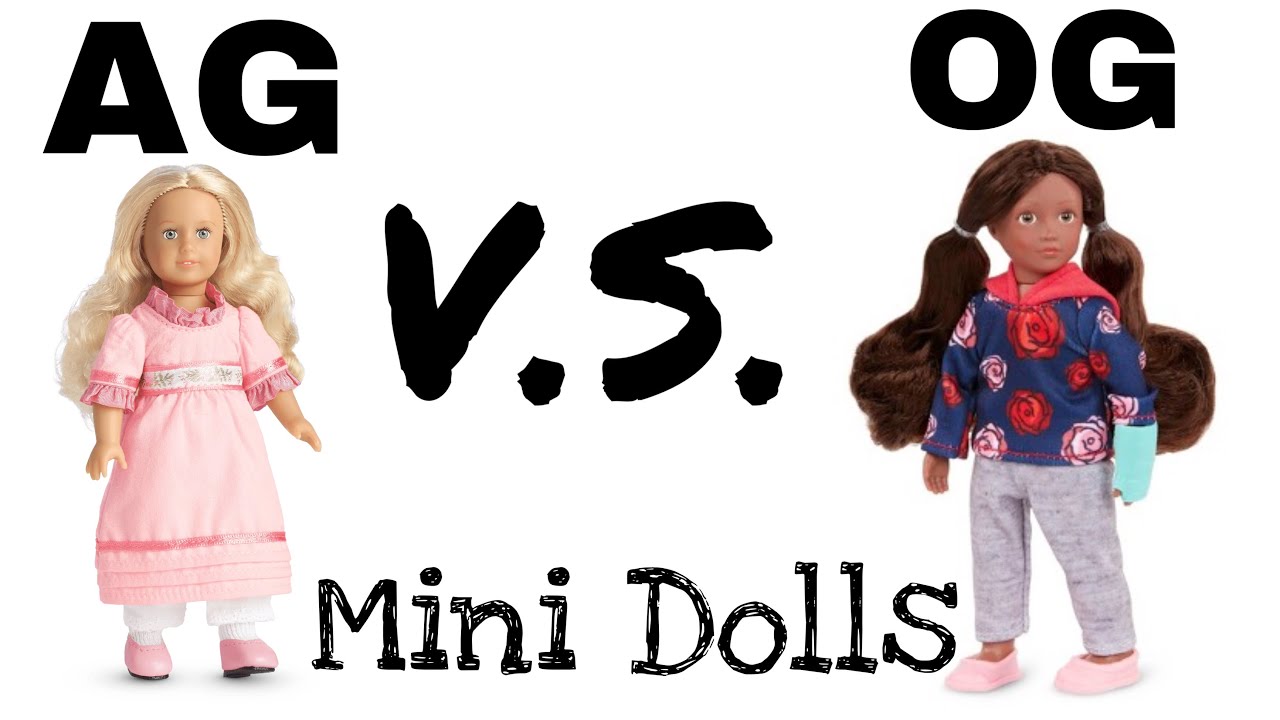 American Girl VS Our Generation Mini Dolls YouTube