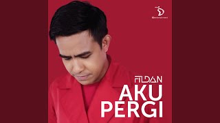 Aku Pergi - Fildan