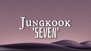 Jungkook - 'Seven' ft.Latto (lyrics)