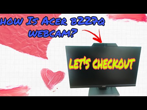 Review of Webcam Acer B227Q monitor... Let's checkout.