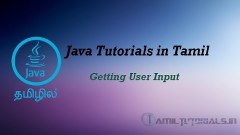 Java Tutorials in Tamil 8 Getting User Input